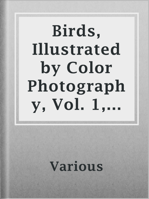 Title details for Birds, Illustrated by Color Photography, Vol. 1, No. 1 by Various - Available